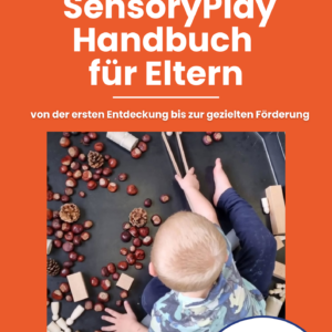 Das große SensoryPlay Handbuch für Eltern